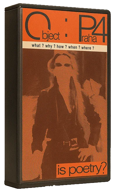 OBJECT:PRAHA IV on tape — what? why? how? when? where? is poetry?